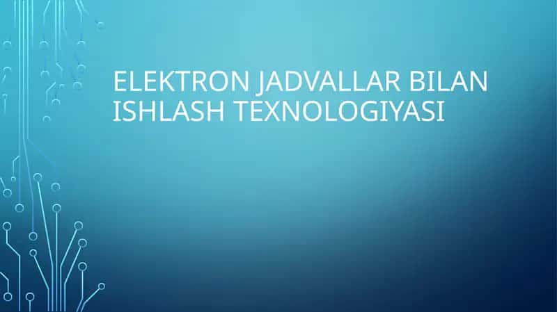 Elektron jadvallar bilan ishlash texnologiyasi 1