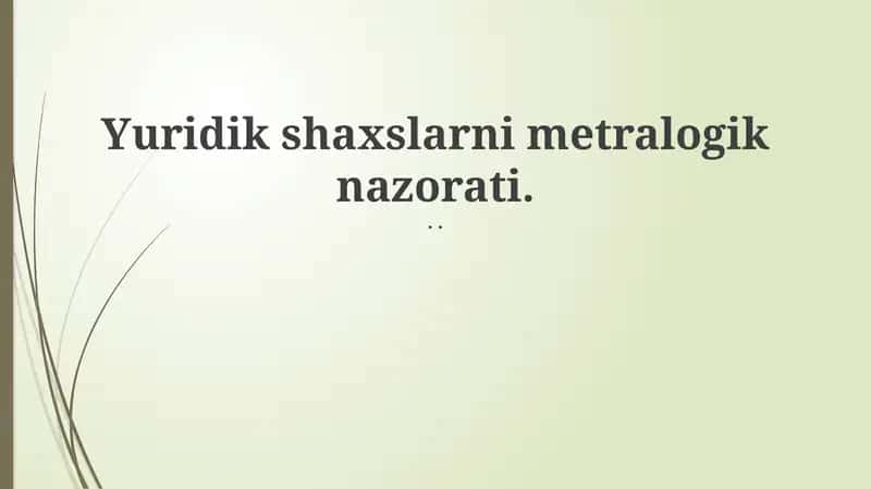 Yuridik shaxslarni metralogik nazorati 1
