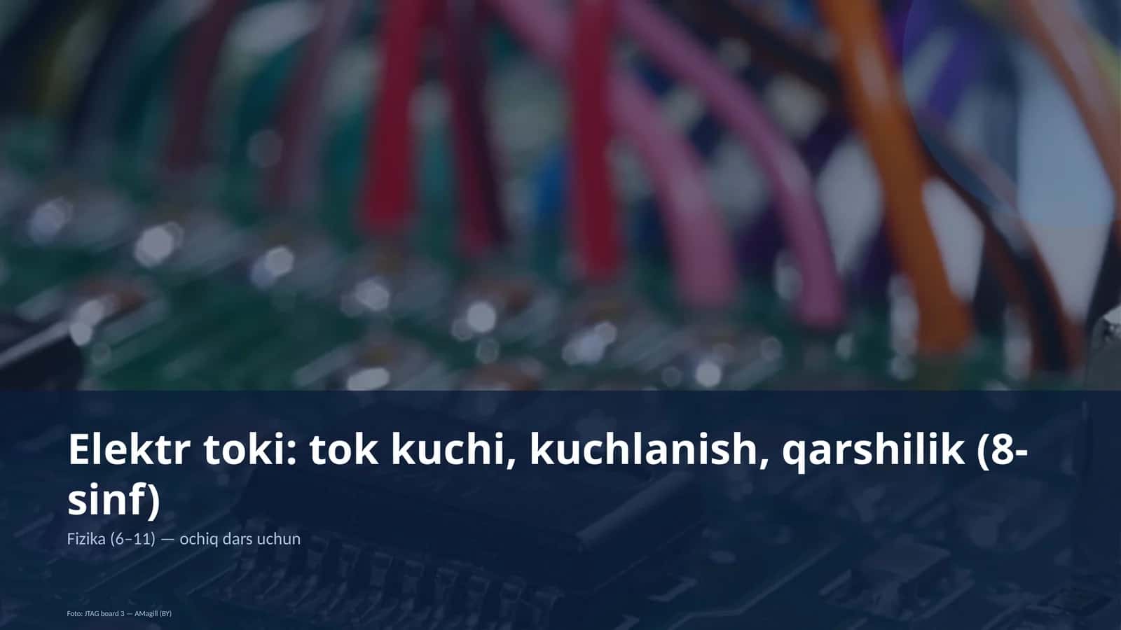 Elektr toki: tok kuchi, kuchlanish, qarshilik (8-sinf) 1