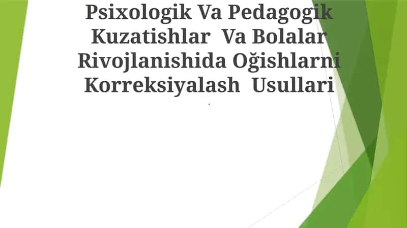 Psixologik Va Pedagogik Kuzatishlar Va Bolalar Rivojlanishida Oğishlarni Korreksiyalash Usullari 1