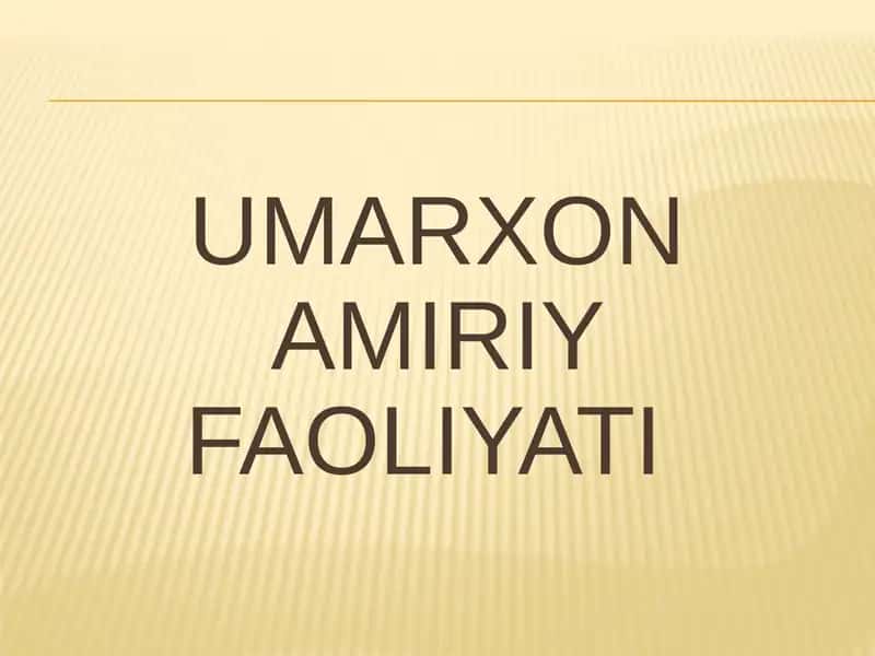 UMARXON AMIRIY FAOLIYATI 1