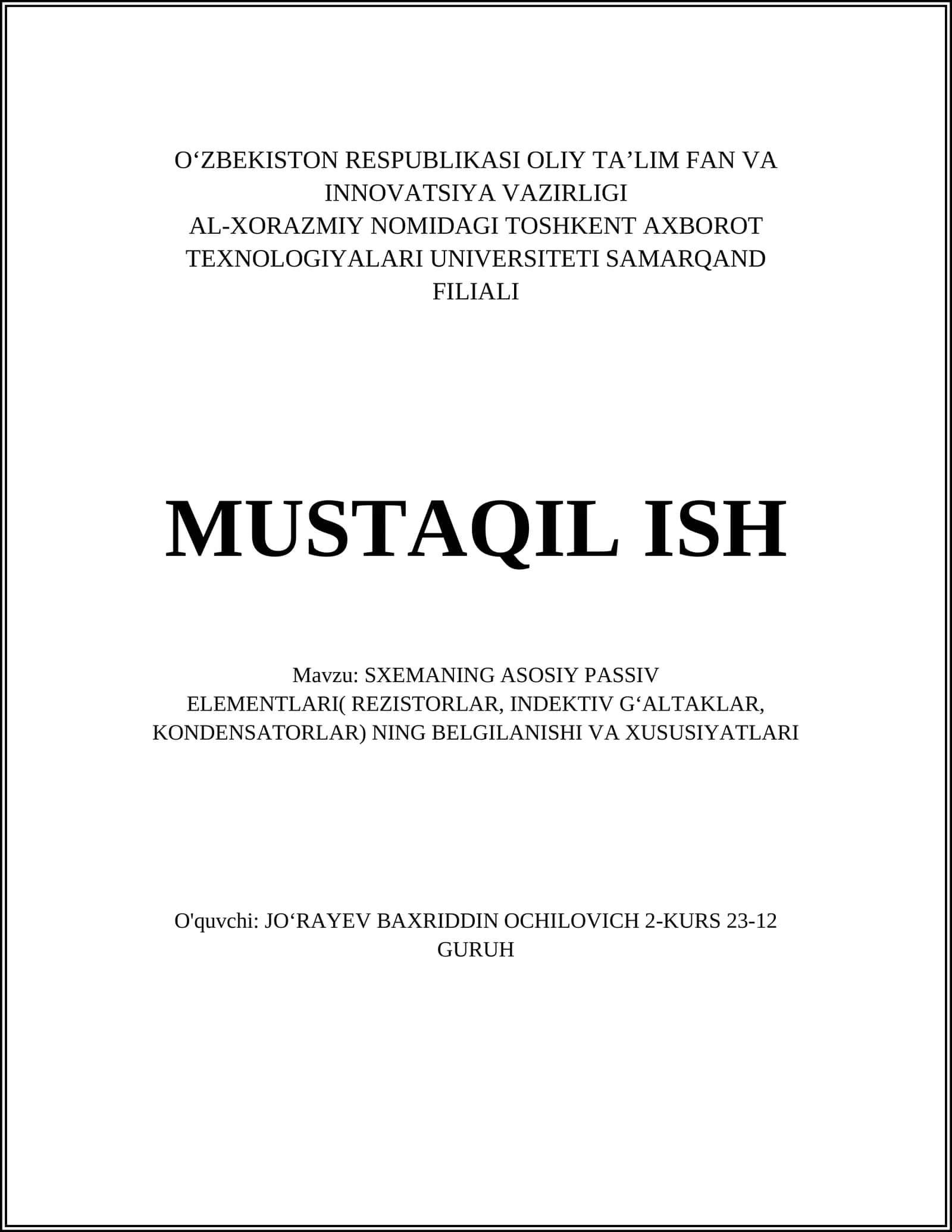 SXEMANING ASOSIY PASSIV ELEMENTLARI( REZISTORLAR, INDEKTIV GʻALTAKLAR, KONDENSATORLAR) NING BELGILANISHI VA XUSUSIYATLARI 1