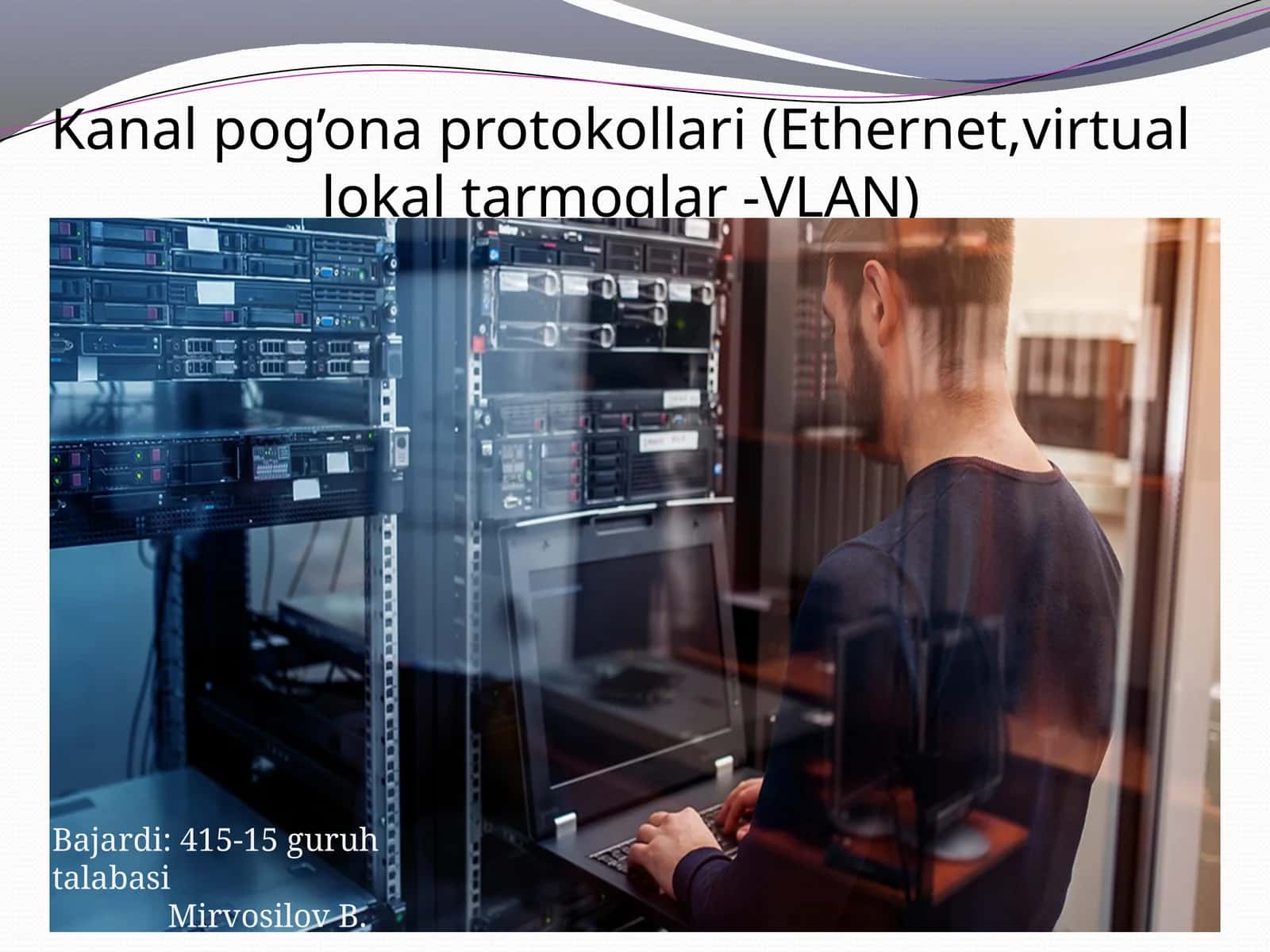 Kanalpog’onaprotokollari(Ethernet,virtuallokaltarmoqlar-VLAN) 1