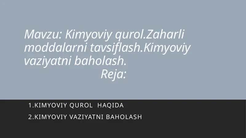 Kimyoviy qurol. Zaharli moddalarni tavsiflash. Kimyoviy vaziyatni baholash 1