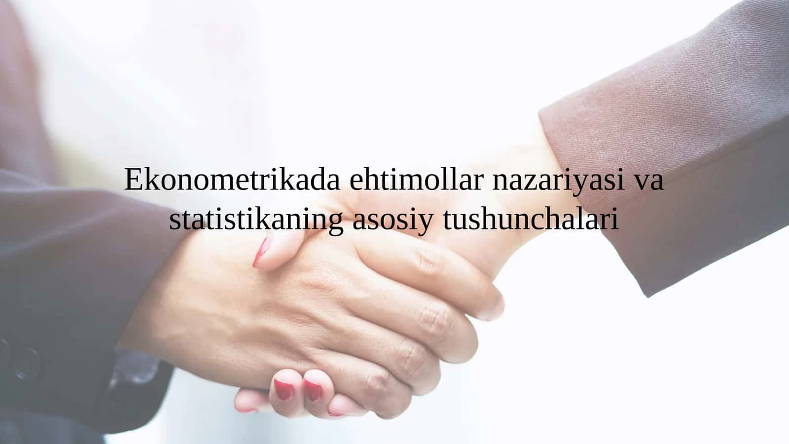 Ekonometrikada ehtimollarni nazariyasi va statistikaning asosiy tushunchalari 1