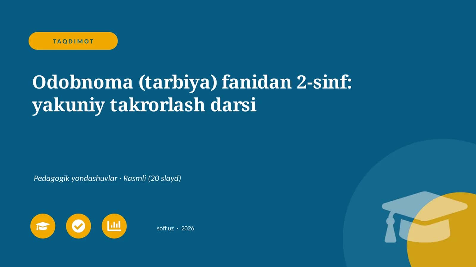 Odobnoma (tarbiya) fanidan 2-sinf: yakuniy takrorlash darsi 1