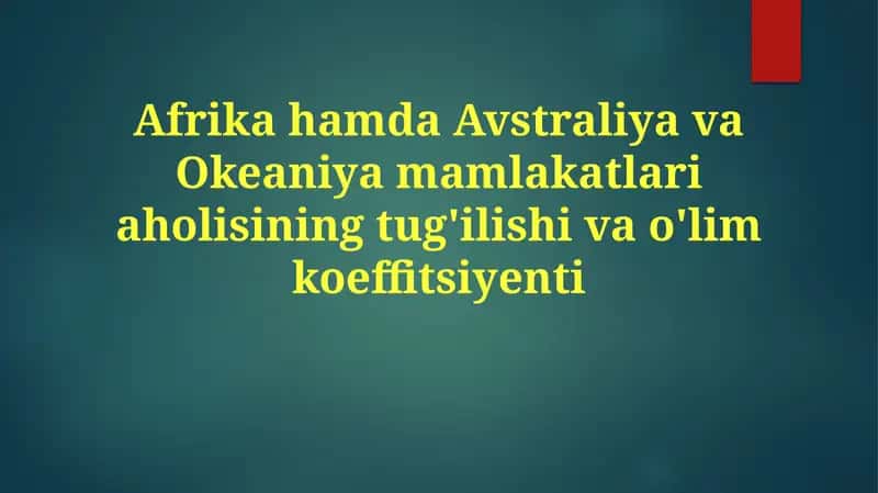 AfrikahamdaAvstraliyavaOkeaniyamamlakatlariaholisiningtug'ilishivao'limkoeffitsiyenti 1