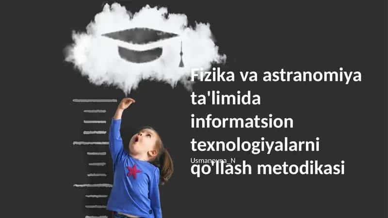 Fizika va astranomiya ta'limida informatsion texnologiyalarni qo'llash metodikasi 1