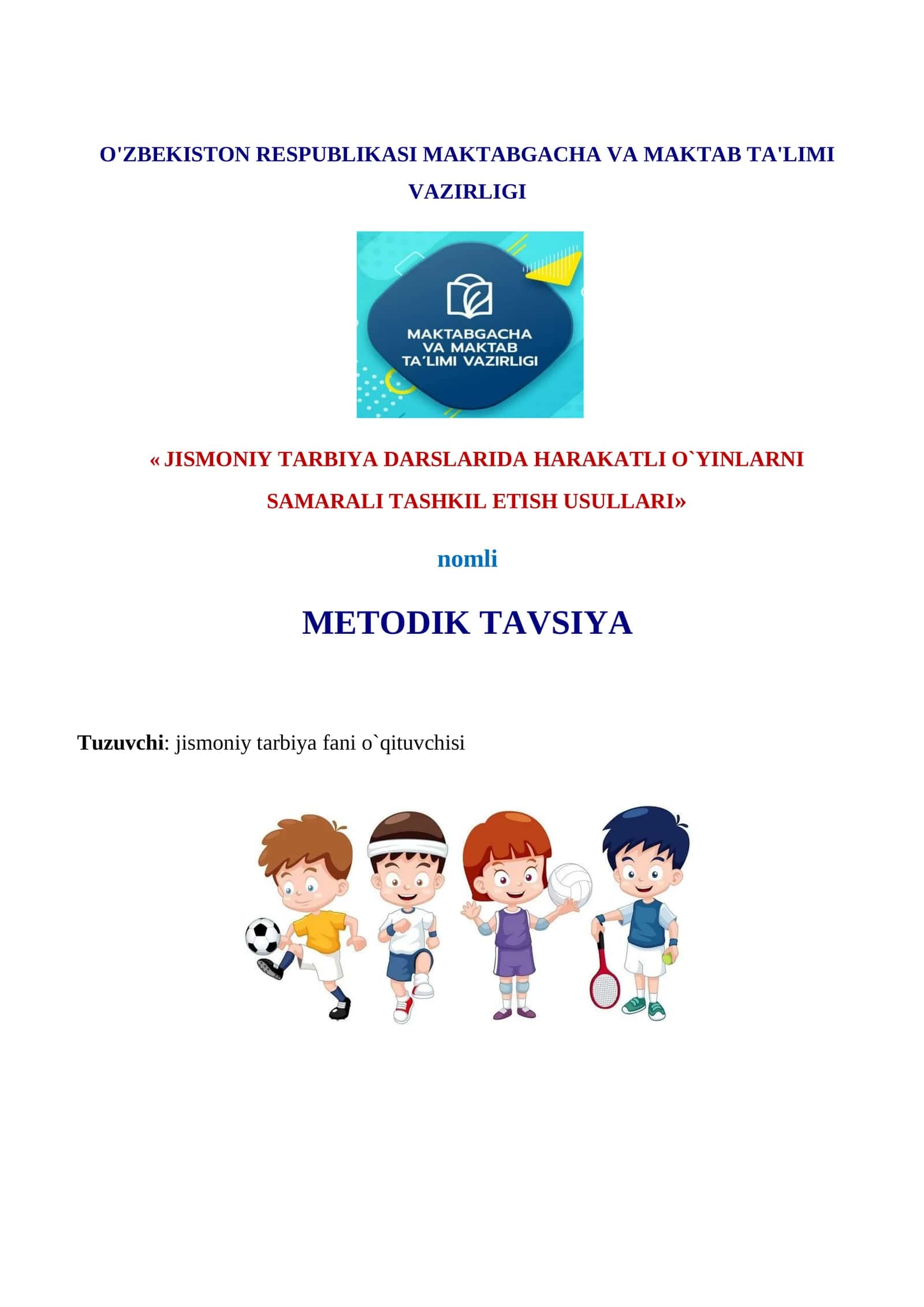 « JISMONIY TARBIYA DARSLARIDA HARAKATLI O`YINLARNI SAMARALI TASHKIL ETISH USULLARI» nomli METODIK TAVSIYA 1