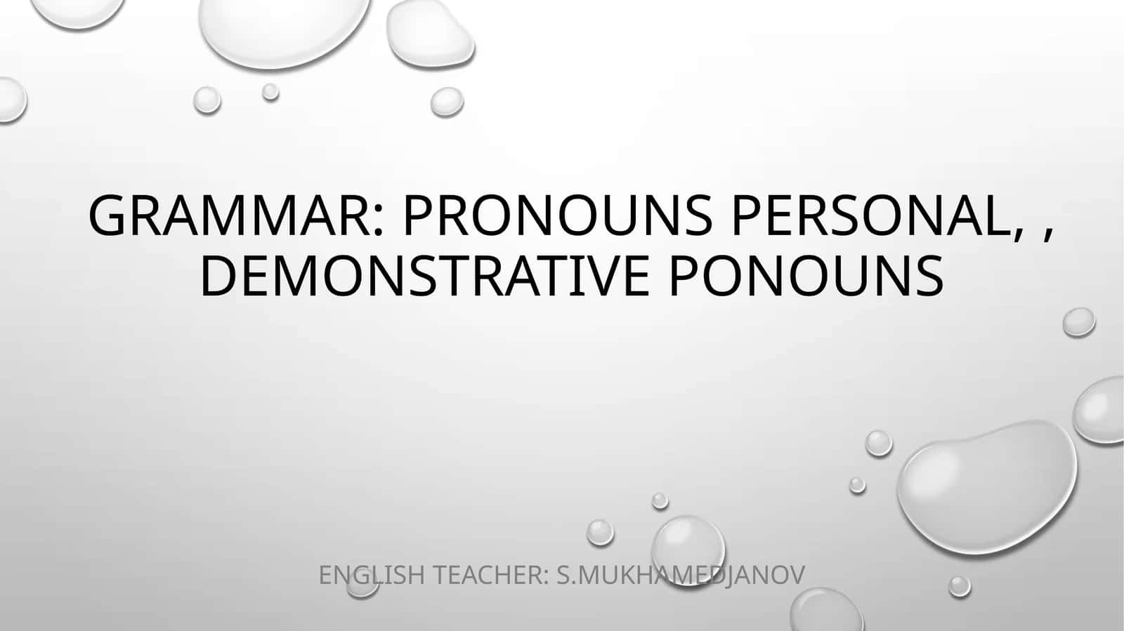 Pronouns Personal, demonstrative ponouns 1
