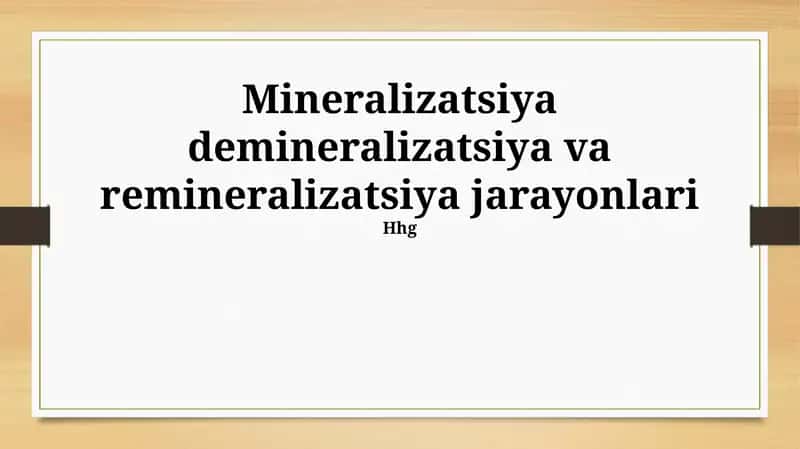 Mineralizatsiya, demineralizatsiya va remineralizatsiya jarayonlari 1