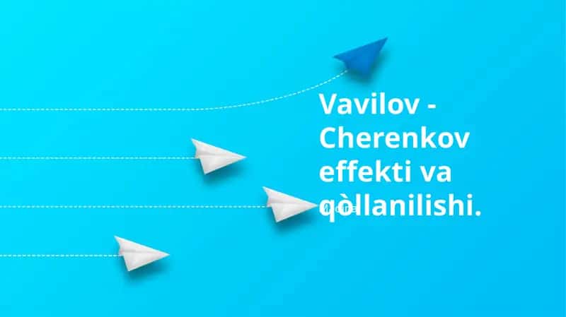 Vavilov-Cherenkov effektining amaliy qo'llanilishi 1