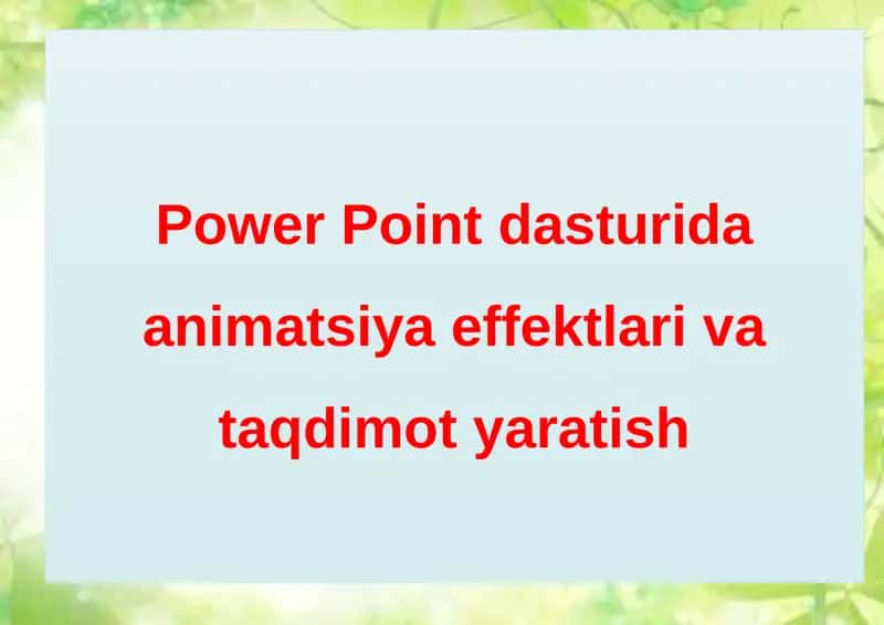 Power Pointdasturidaanimatsiyaeffektlarivataqdimotyaratish 1