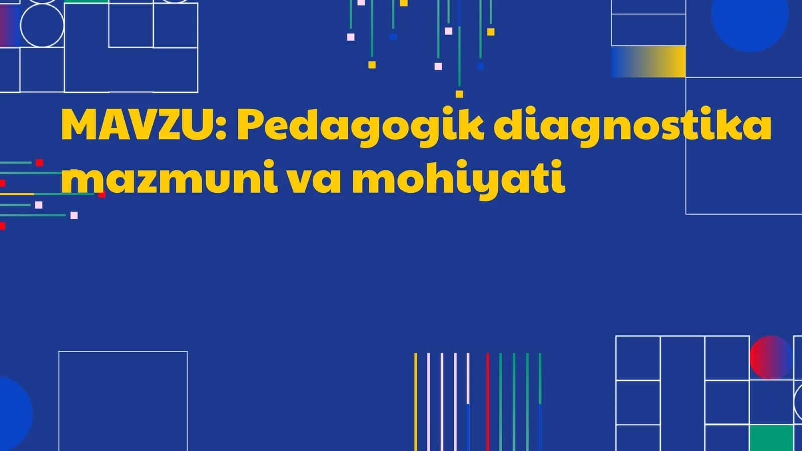 Pedagogik diagnostika mazmuni va mohiyati 1