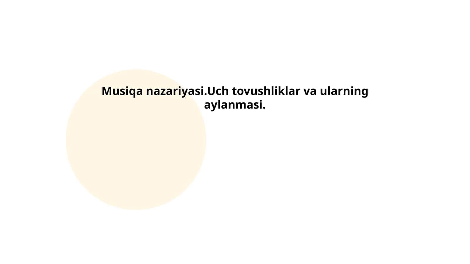 Musiqa nazariyasi.Uch tovushliklar va ularning aylanmasi. Madaminjonova Muhayyoxon 1