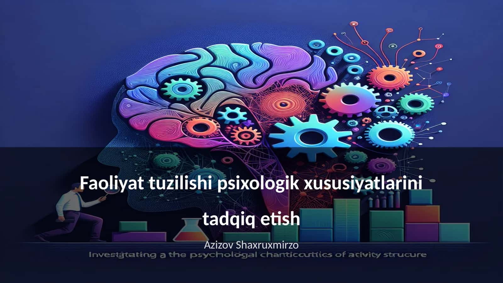 Faoliyat tuzilishi psixologik xususiyatlarini tadqiq etish 1