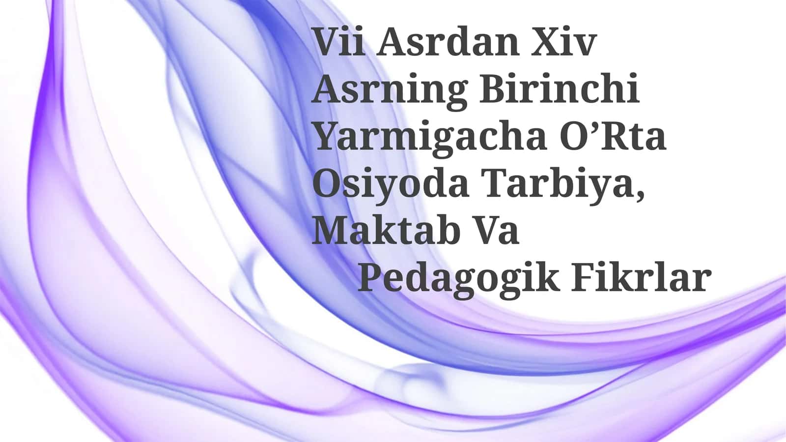 Vii Asrdan Xiv Asrning Birinchi Yarmigacha O’Rta Osiyoda Tarbiya, Maktab VaPedagogikFikrlar 1