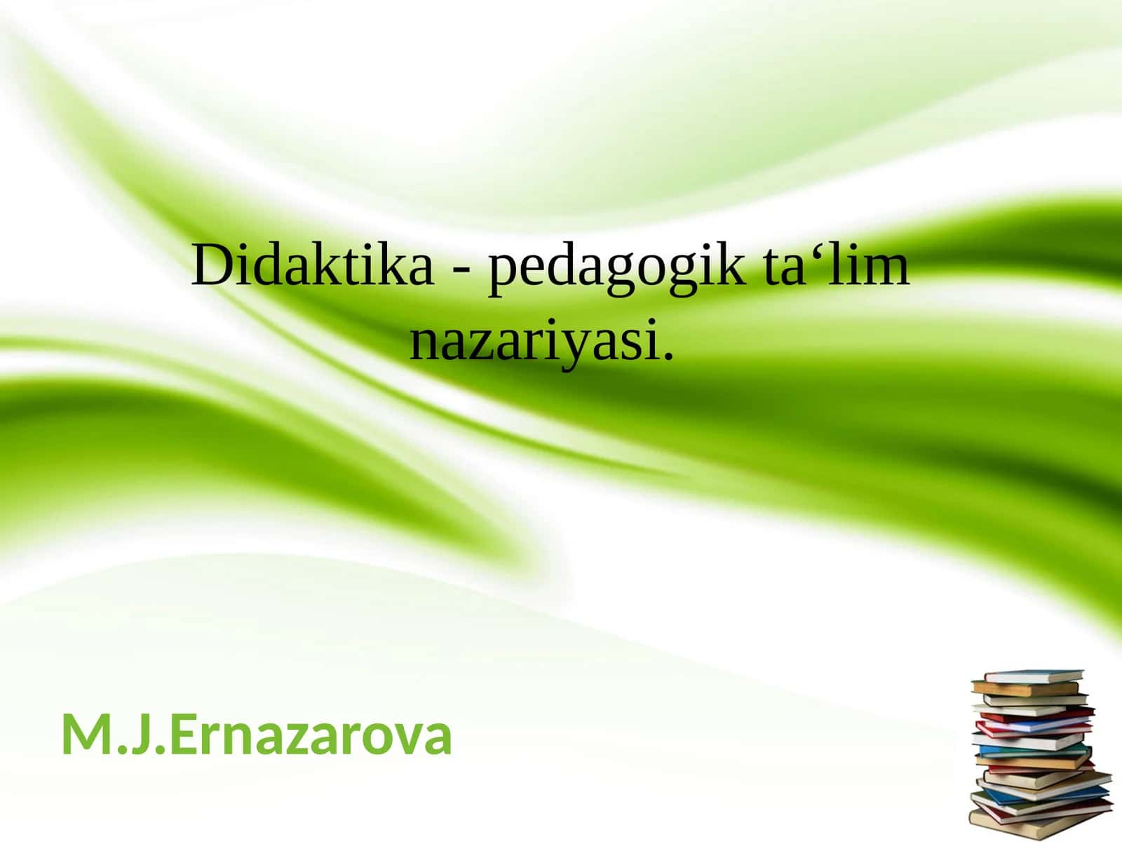 Didaktika - pedagogik ta‘lim nazariyasi 1