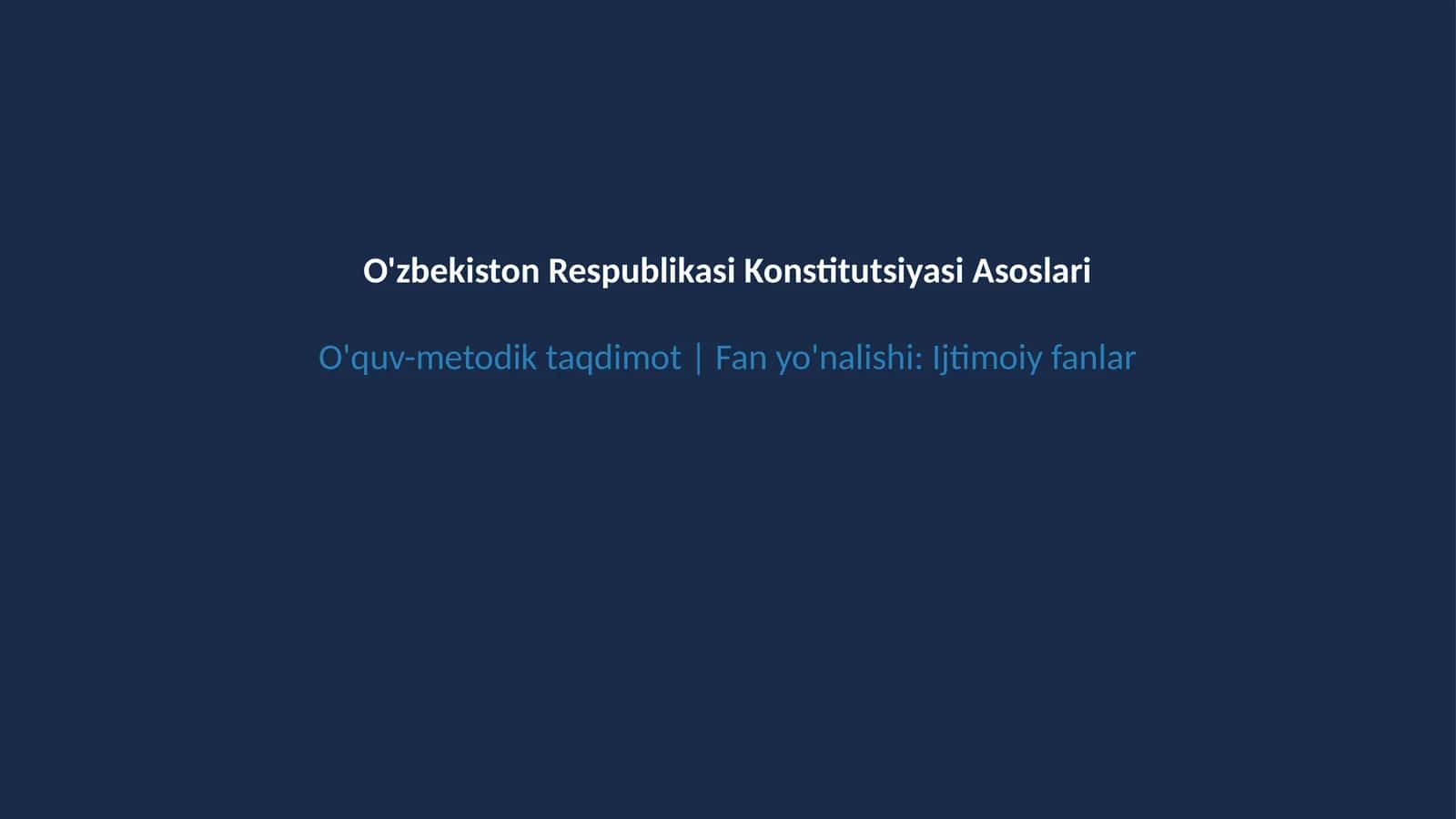 O'zbekiston Respublikasi Konstitutsiyasi asoslari 1