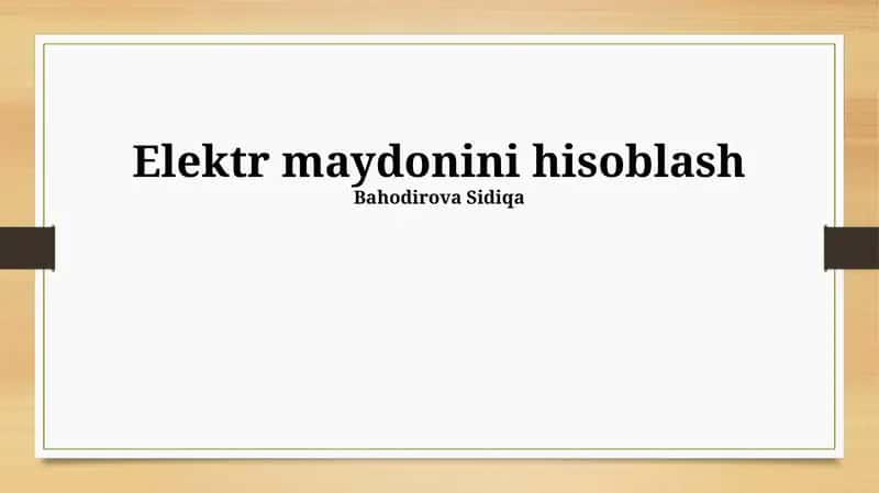 Elektr maydonini hisoblash 1