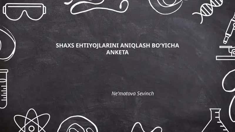 SHAXS EHTIYOJLARINI ANIQLASH BO‘YICHA ANKETA 1