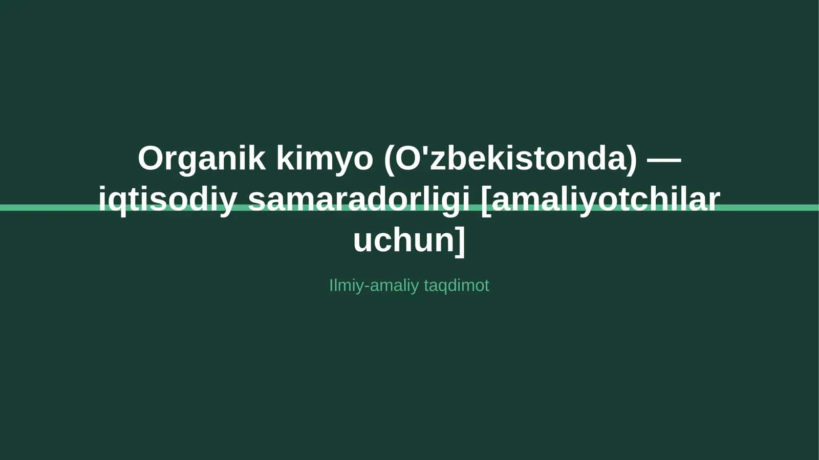 Organik kimyo (O'zbekistonda) — iqtisodiy samaradorligi [amaliyotchilar uchun] 1