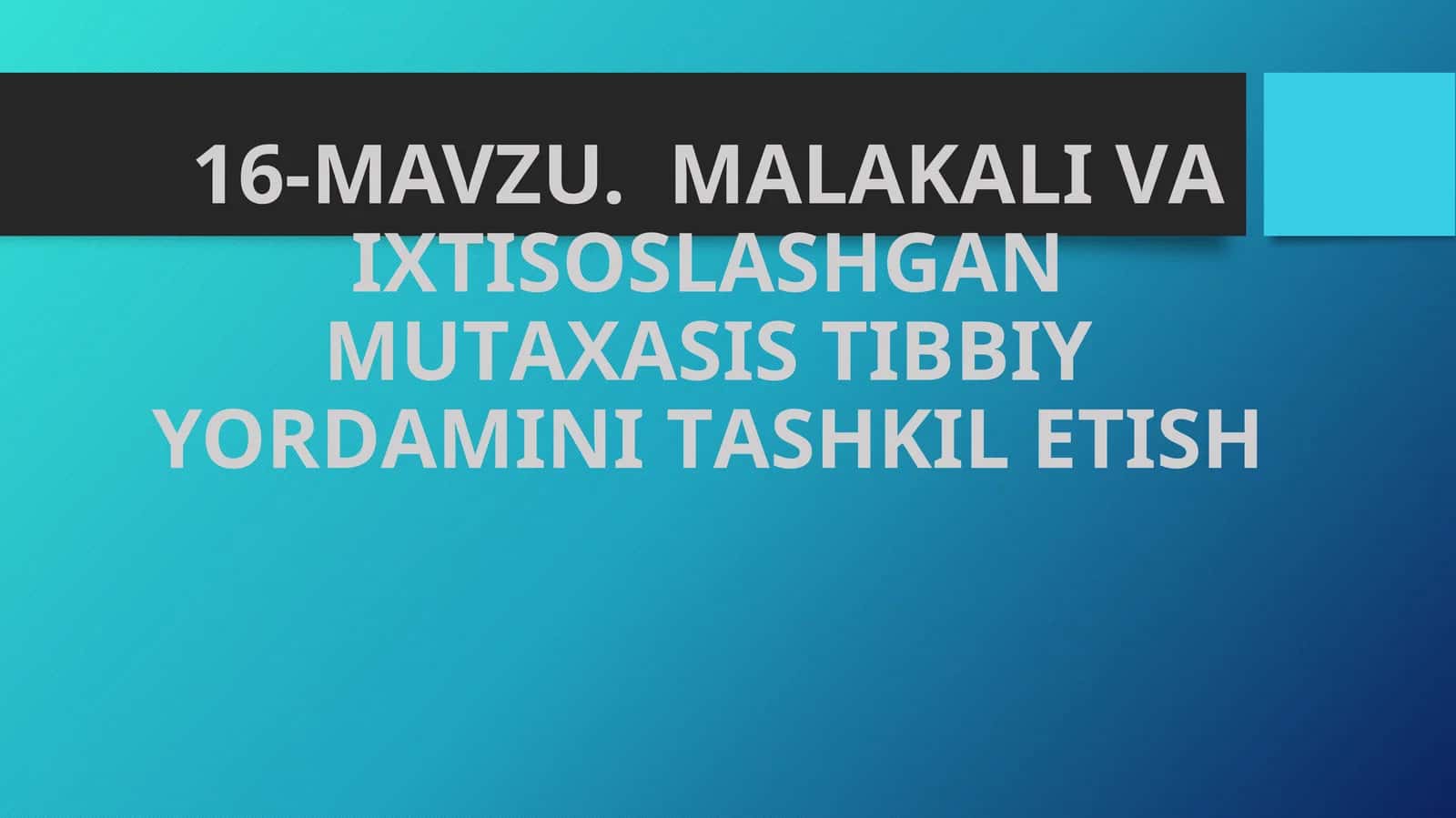 MАLАKАLI VА IXTISOSLASHGAN MUTАХАSIS TIBBIY YORDАMINI TАSHKIL ETISH 1