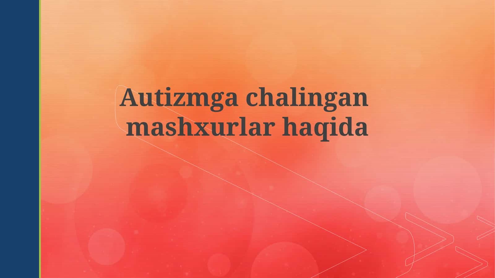 Autizmga chalingan mashhurlar haqida 1