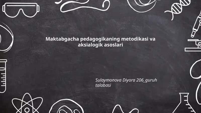 Maktabgacha pedagogikaning metodikasi va aksialogik asoslari 1