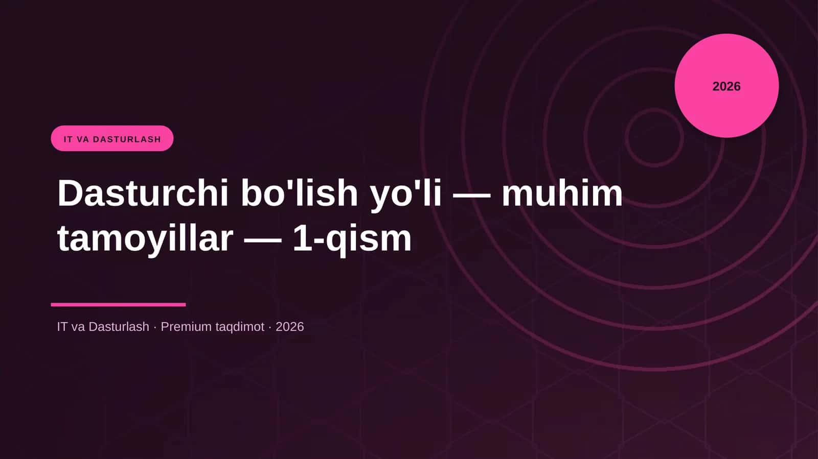 Dasturchi bo'lish yo'li — muhim tamoyillar — 1-qism 1