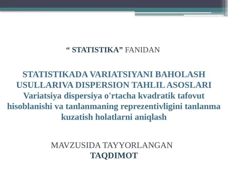 STATISTIKA FANIDAN STATISTIKADA VARIATSIYANI BAHOLASH USULLARI VA DISPERSION TAHLIL ASOSLARI 1