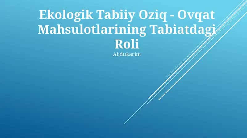 Ekologik Tabiiy Oziq - Ovqat Mahsulotlarining Tabiatdagi Roli 1