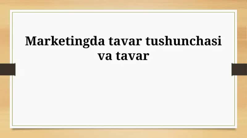 Marketingda mahsulot va tovar tushunchasi 1