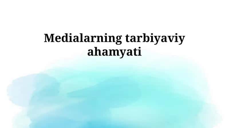 Medialarning tarbiyaviy ahamyati 1