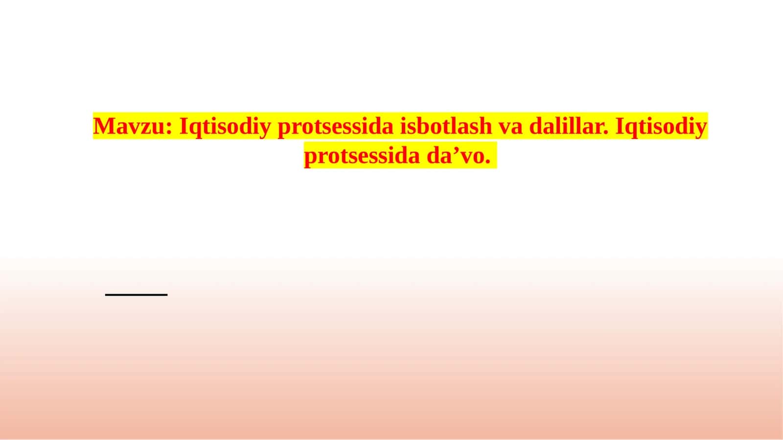 Iqtisodiy  protsessida  isbotlash  va  dalillar.  Iqtisodiy  protsessida  da’vo 1