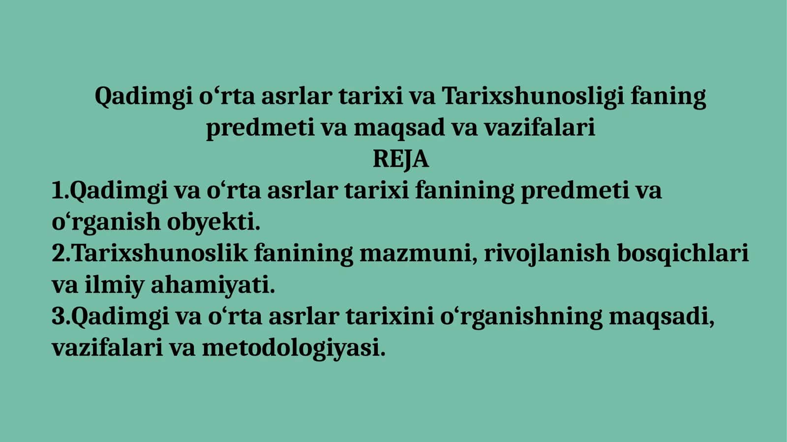 Qadimgi oʻrta asrlar tarixi va Tarixshunosligi faning predmeti va maqsad va vazifalari 1