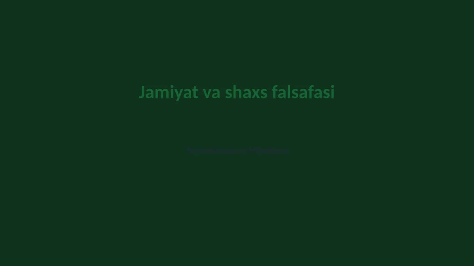 Jamiyat va shaxs falsafasi 1