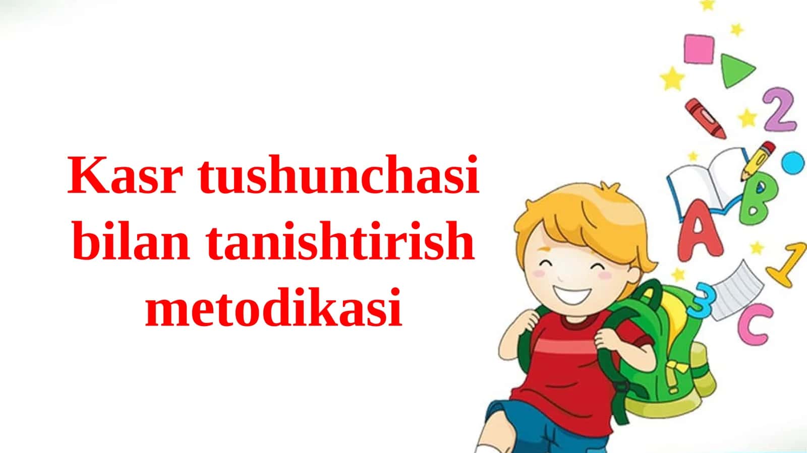 Kasrtushunchasibilantanishtirishmetodikasi 1
