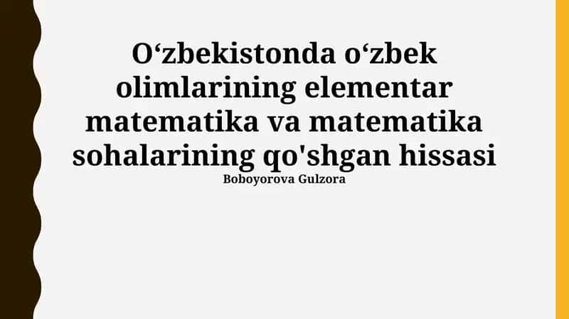 Oʻzbekistonda oʻzbek olimlarining elementar matematika va matematika sohalarining qo'shgan hissasi 1