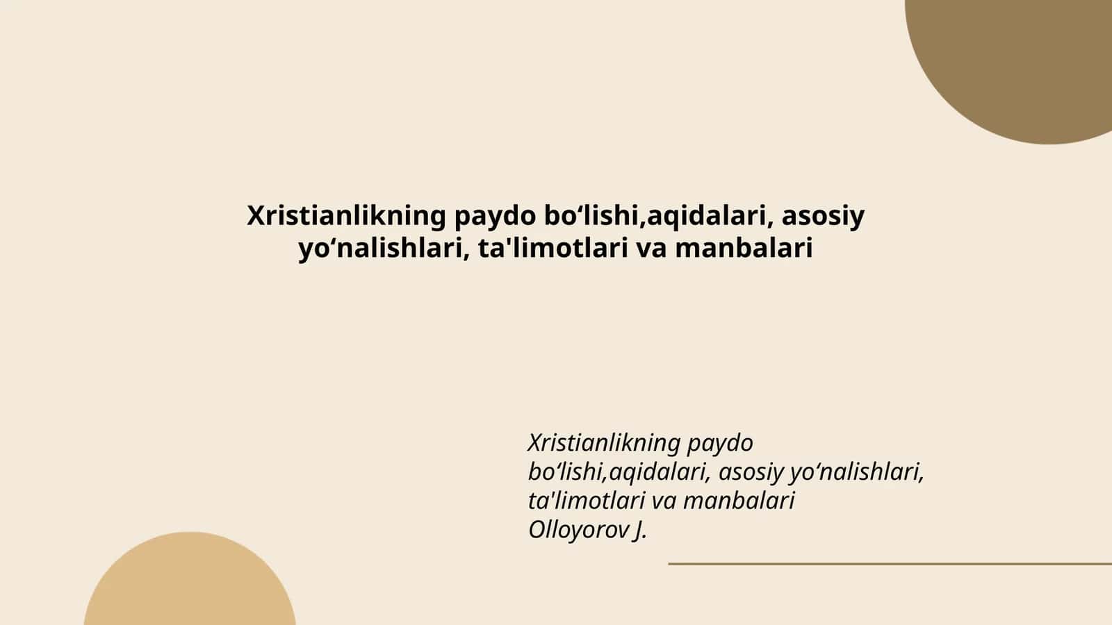 Xristianlikning paydo boʻlishi,aqidalari, asosiy yoʻnalishlari, ta'limotlari va manbalari 1