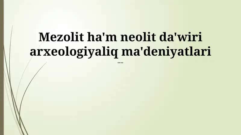Mezolit hám Neolit Dáwirleriniń Arxeologiyalıq Mádeniyatları: Ulıwma Obzor 1
