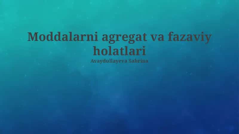 Moddalarni Agregat va Fazaviy Holatlari 1