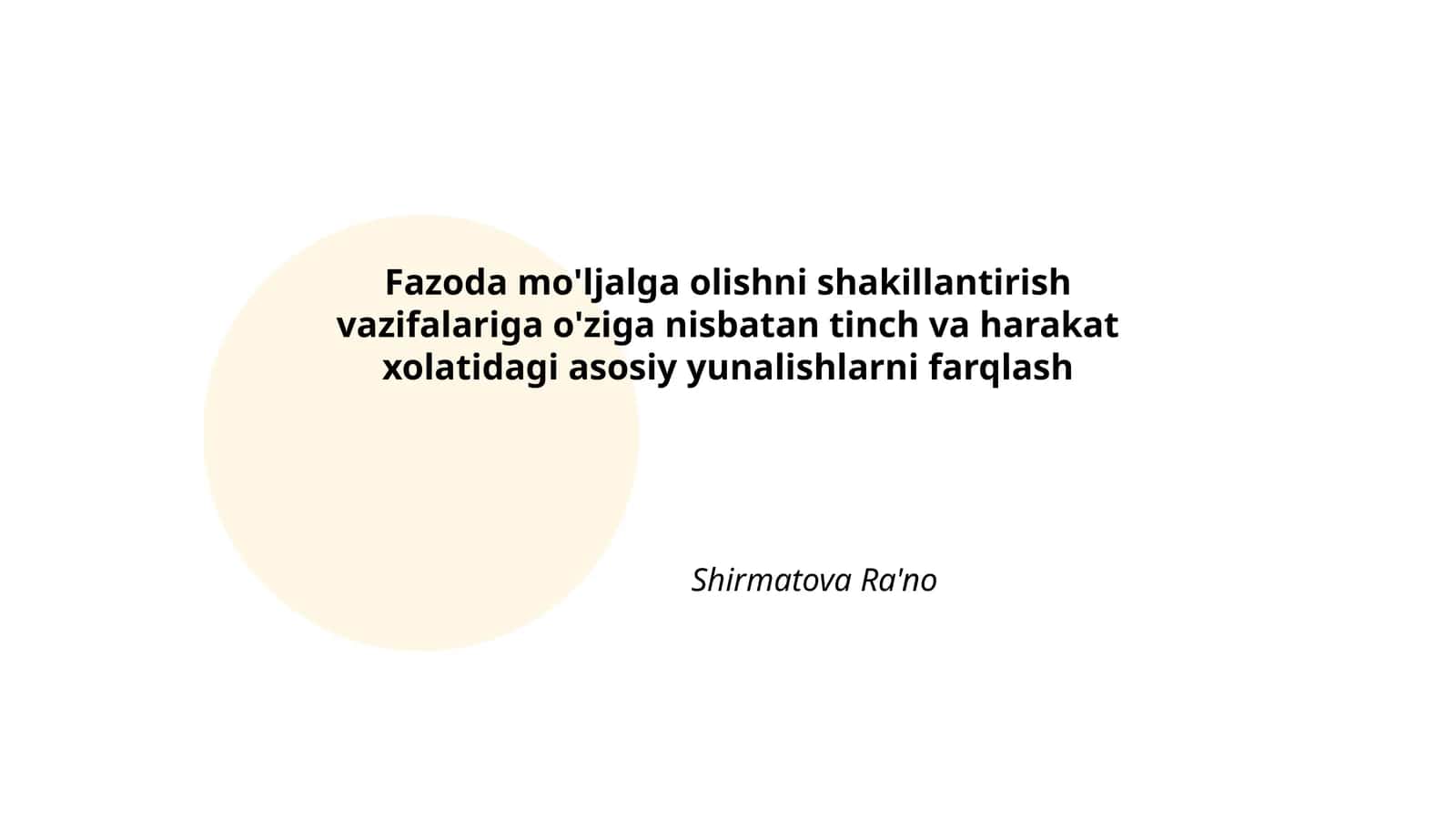 Fazoda mo'ljalga olishni shakillantirish vazifalariga o'ziga nisbatan tinch va harakat xolatidagi asosiy yunalishlarni farqlash 1