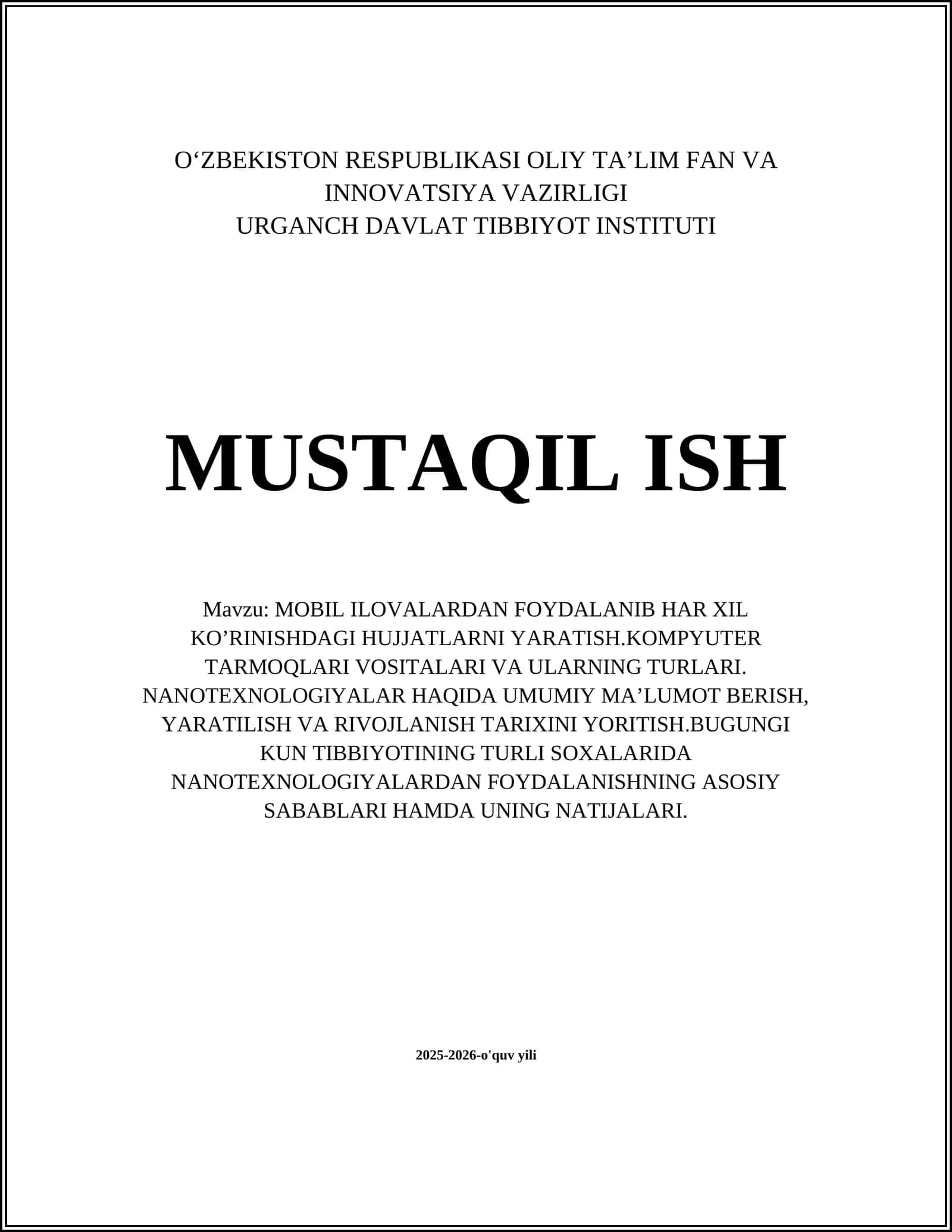 MOBIL ILOVALARDAN FOYDALANIB HAR XIL KO’RINISHDAGI HUJJATLARNI YARATISH.KOMPYUTER TARMOQLARI VOSITALARI VA ULARNING TURLARI. NANOTEXNOLOGIYALAR HAQIDA UMUMIY MA’LUMOT BERISH, YARATILISH VA RIVOJLANISH TARIXINI YORITISH 1