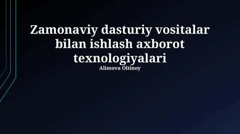 Zamonaviy dasturiy vositalar bilan ishlash axborot texnologiyalari 1