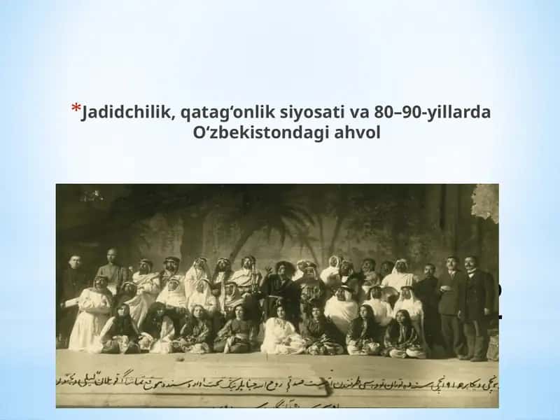 Jadidchilik, qatag‘onlik siyosati va 80–90-yillarda O‘zbekistondagi ahvol 1