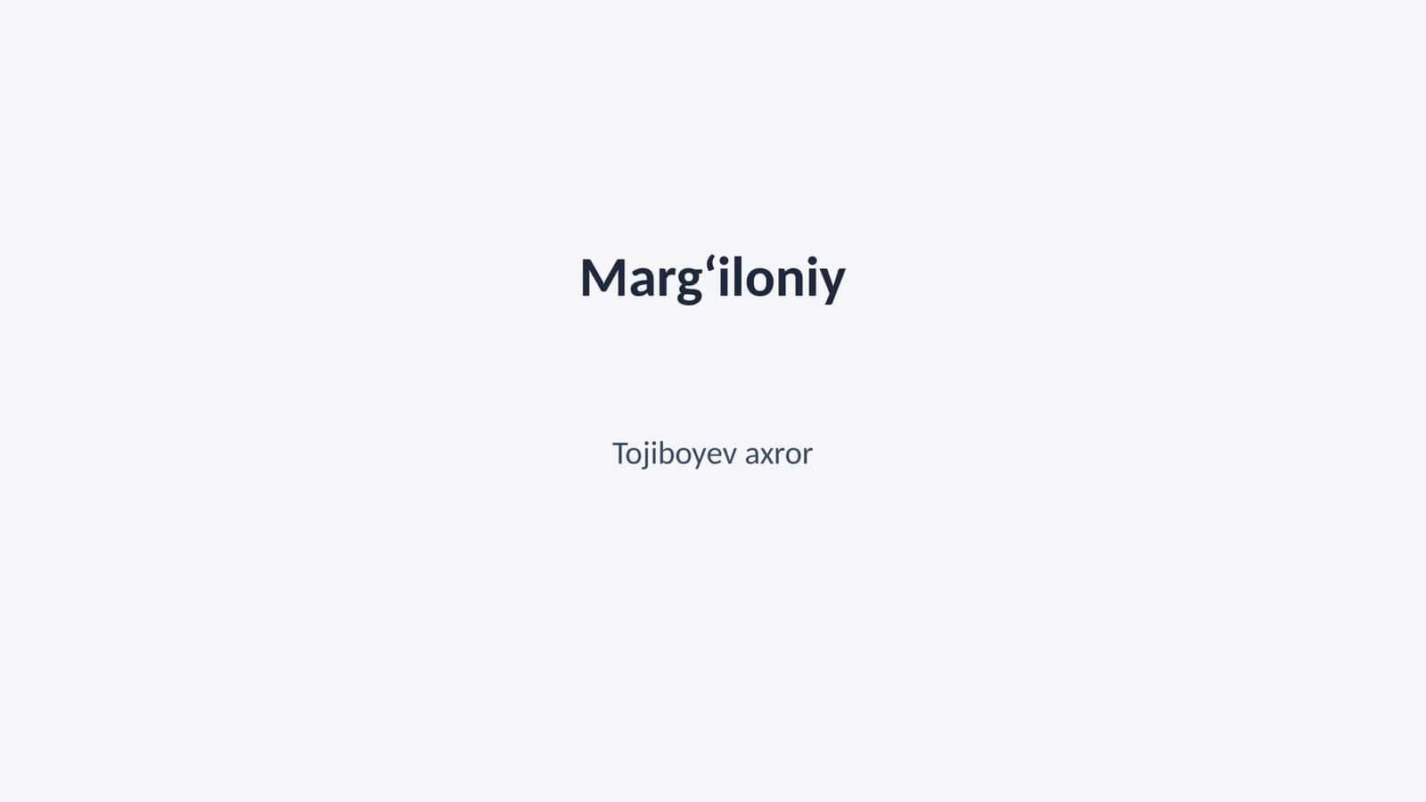 Margʻiloniy Tojiboyev axror 1