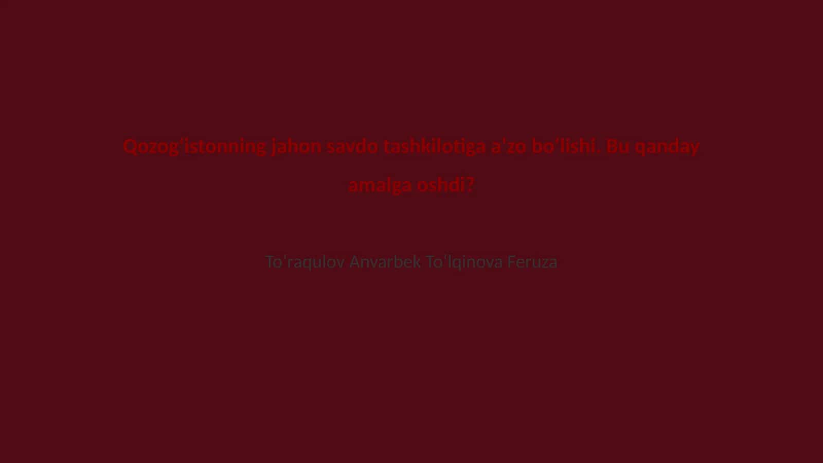 Qozogʻistonning jahon savdo tashkilotiga aʼzo boʻlishi 1
