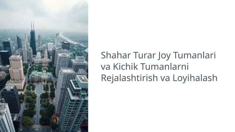Shahar Turar Joy Tumanlari va Kichik Tumanlarni Rejalashtirish va Loyihalash 1