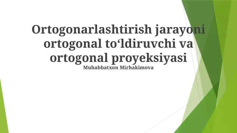 Ortogonal toʻldiruvchi va ortogonal proyeksiyasi 1